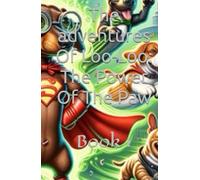 The Adventures Of Loo-Loo: The Power Of The Paw: Book 1