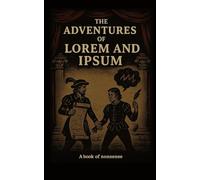 The Adventures of Lorem and Ipsum