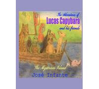 The Adventures of Lucas Capybara and His Friends: The Mysterious Island