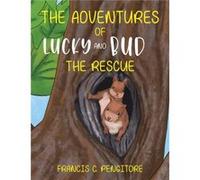 The Adventures of Lucky and Bud by Francis C Pengitore Francis C Pengitore (Auteur)