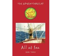 The Adventures of Lucky Mike: All at Sea - Book Three by Lucky Mike (2013-02-18)
