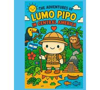 The Adventures of Lumo Pipo in Central America: A Cute Coloring Journey Through the Tropics