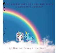 The Adventures of Luna and Galen: A Unicorn’s Journey
