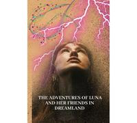 The Adventures Of Luna And Her Friends In Dreamland