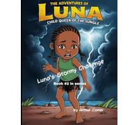 The Adventures of Luna, Child Queen of the Jungle: Luna's Stormy Challenge