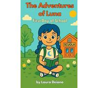 The Adventures of Luna - First Day of School: A sweet illustrated story and coloring pages about friendship and kindness