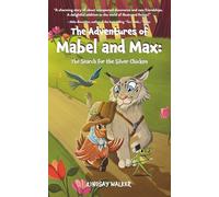 The Adventures of Mabel and Max: The Search for the Silver Chicken