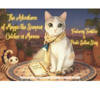 The Adventures of Maggie the Scorpion Catcher in Morocco: Featuring Tumbles & Pirate Sultan Sting