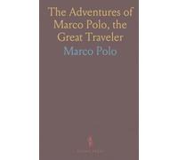 The Adventures of Marco Polo, the Great Traveler