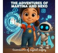 The adventures of Martina and Nexo: Guardians of digital safety