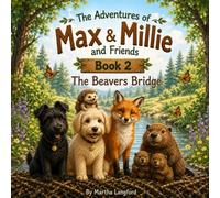 The Adventures of Max and Millie: The Beavers Bridge