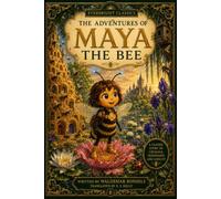 The Adventures of Maya the Bee: Waldemar Bonsels · Everbright Classics Edition