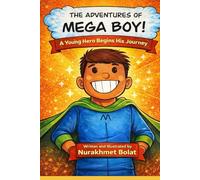 The Adventures of Mega Boy: A young hero begins his journey