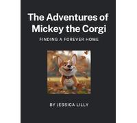 The Adventures of Mickey the Corgi: Finding a Forever Home