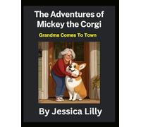 The Adventures of Mickey the Corgi: Grandma Comes To Town