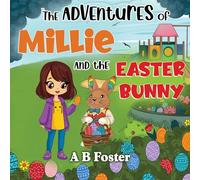 The adventures of Millie and the Easter bunny