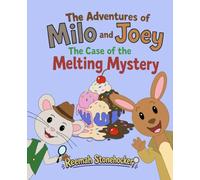 The Adventures of Milo and Joey: The Case of the Melting Mystery