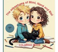 The adventures of Mimi, Naná and Biel: Coloring Book