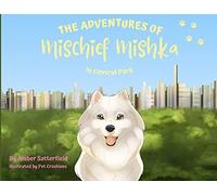 The Adventures Of Mischief Mishka In Central Park: In Central Park