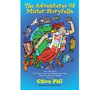 The Adventures of Mister Storyfella: Twelve Tip-Top Traditional Tales From Around The World