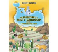 The Adventures of Misty Raindrop - Book 3: A Surprise in the Desert
