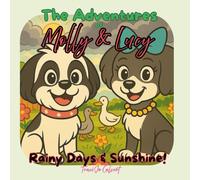 The Adventures of Molly and Lucy: Rainy Days and Sunshine!