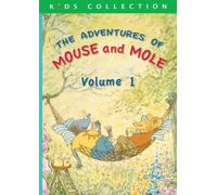 The Adventures of Mouse and Mole: Volume 1