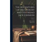 The Adventures Of Mr. Ledbury And His Friend Jack Johnson; Volume 3