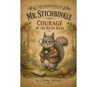 The Adventures of Mr. Stichbinkle: "Courage by the River Bank"
