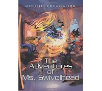 The Adventures Of Ms. Swivelhead