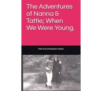 The Adventures of Nanna & Tattie; When They Were Young.