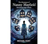 The Adventures of Nanny Mayfield: Tales From The Edge Of Reality