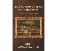 The Adventures of Nick Hoffman: Up The Mississippi River