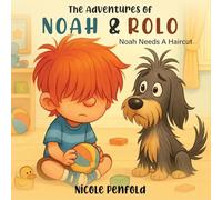 The Adventures of Noah & Rolo: Noah Needs A Haircut