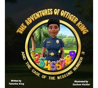 The Adventures of Officer King: And the Case of the Missing Number 3