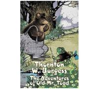 The Adventures Of Old Mr. Toad By Thornton Burgess, Fiction, Animals, Fantasy & Magic