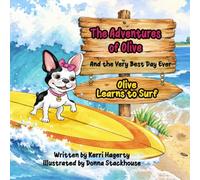 The Adventures of Olive and the Very Best Day Ever: Olive Learns to Surf