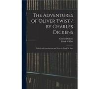 The Adventures of Oliver Twist by Charles Dickens Edited With Introduction and Notes by Frank W. Pine - Charles Dickens - Creative Media Partners LLC - Li Charles DickensCharles Dickens (Auteur)