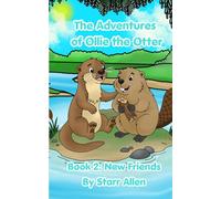 The Adventures of Ollie the Otter: Book 2: New Friends
