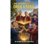The Adventures Of Oren And Mike: The World Beyond The Book
