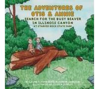 The Adventures Of Otis And Annie: Search For The Busy Beaver In Illinois Canyon
