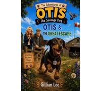The Adventures of Otis The Sausage Dog: Otis & The Great Escape