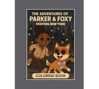 The Adventures of Parker & Foxy: Visiting New York: A Fun Road Trip Coloring Book for Kids Ages 4-8 with New York Landmarks and Adventures