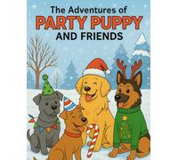 The Adventures of Party Puppy and Friends: Happy Holidays