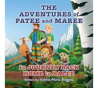 The Adventures of Patee and Maree: Journey Back Home to Balee