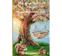 The Adventures Of Peanut: My Journey Before Birth