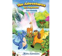 The Adventures of Pegadon,: True Friendship