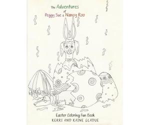 THE ADVENTURES OF PEGGY SUE & NANCY-ROO: Easter Coloring Fun Book