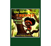 The Adventures Of Penny And The Money Tree (Monty The Money Tree & Me: A Financial Literacy Series For Children Of Color)