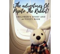 THE ADVENTURES OF PEPITO THE RABBIT: children's story and activity book - children's stories in English - bedtime stories for children